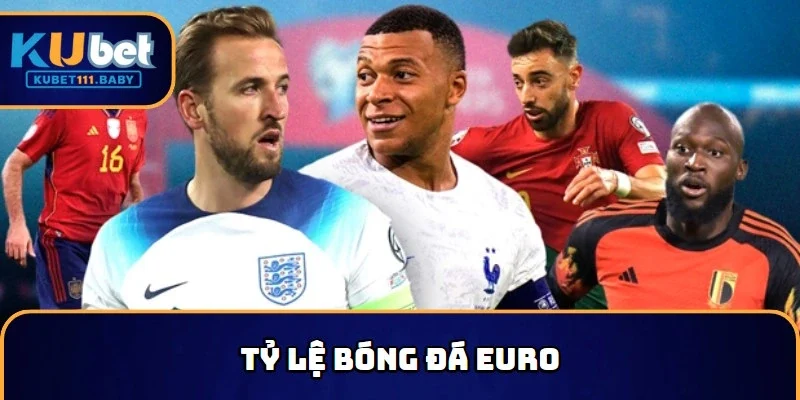 Đôi nét về tỷ lệ bóng đá Euro